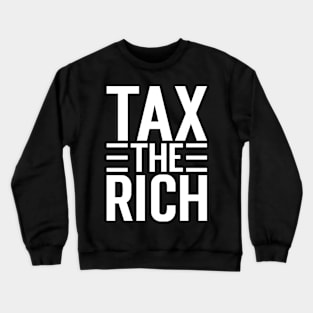 Tax The Rich v3 Crewneck Sweatshirt